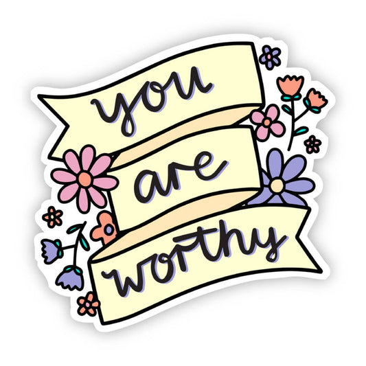 Big Moods 'You Are Worthy' Floral Banner Vinyl Sticker