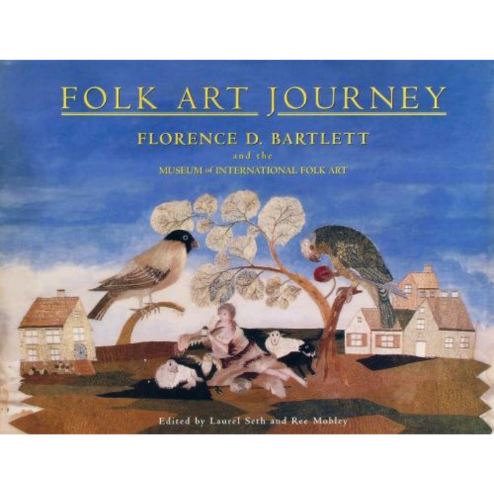 Folk Art Journey: Florence D. Bartlett and the Museum of International Folk Art