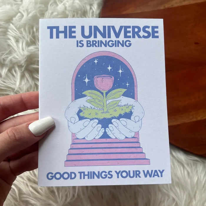 the Universe Is Bringing Good Things Card
